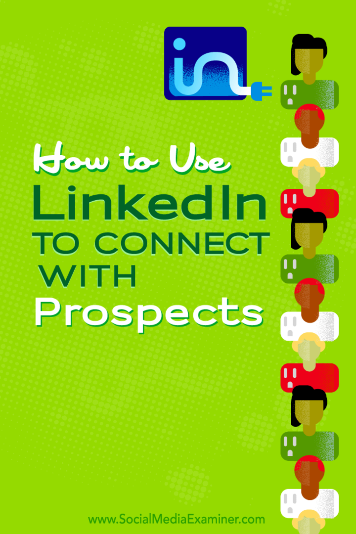 Come utilizzare LinkedIn per entrare in contatto con potenziali clienti: Social Media Examiner