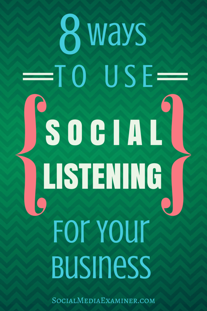 8 modi per utilizzare l'ascolto sociale per la tua azienda