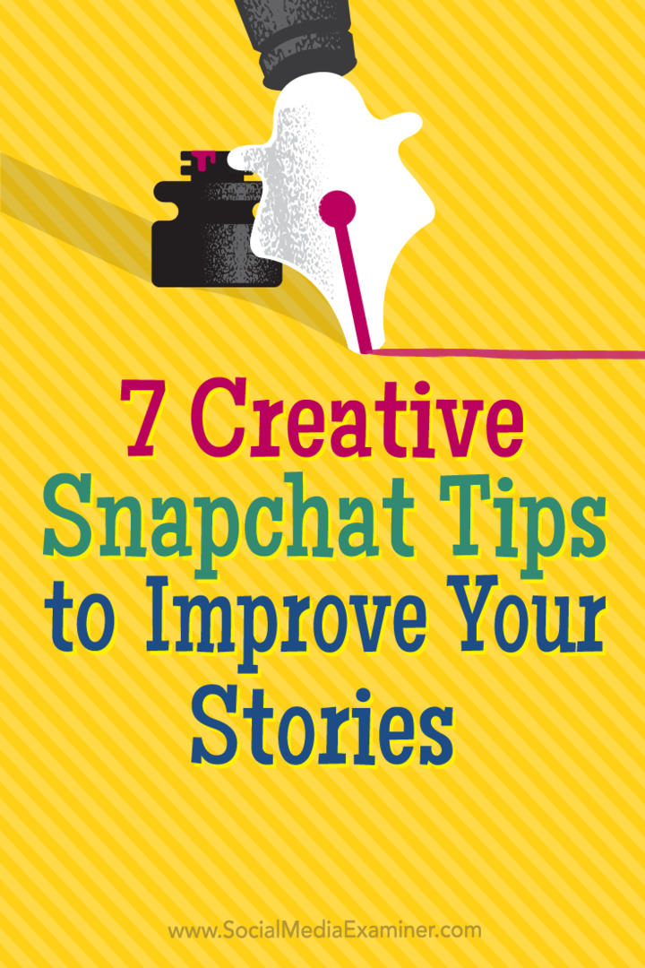 Suggerimenti su sette modi creativi per mantenere gli spettatori coinvolti con le tue storie su Snapchat.