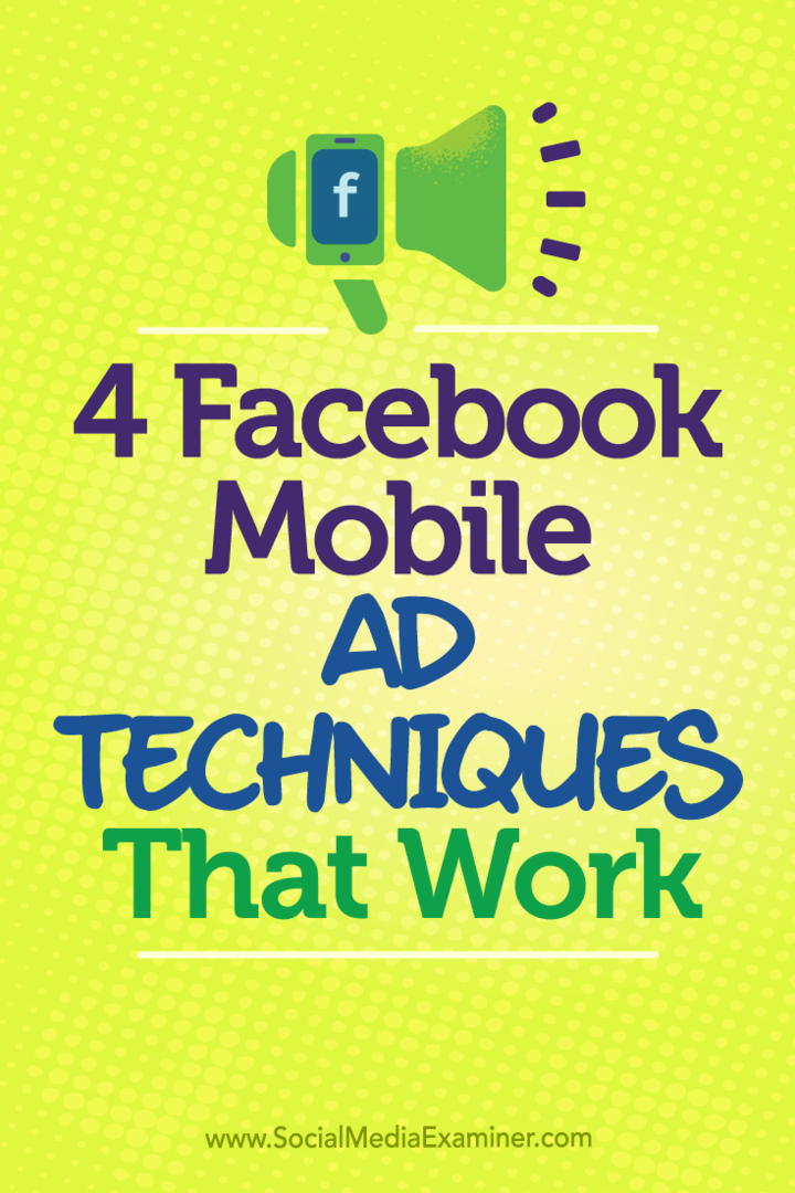 4 Tecniche di annunci per dispositivi mobili di Facebook che funzionano: Social Media Examiner