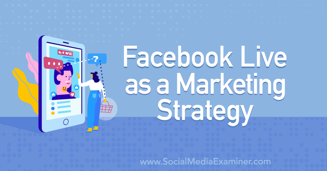 Facebook Live come strategia di marketing con approfondimenti di Tiffany Lee Bymaster sul podcast di social media marketing.