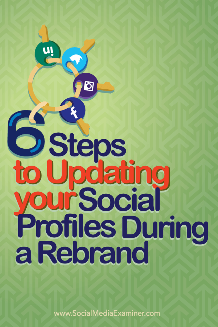 6 passaggi per aggiornare i tuoi profili sui social media durante un rebrand: Social Media Examiner