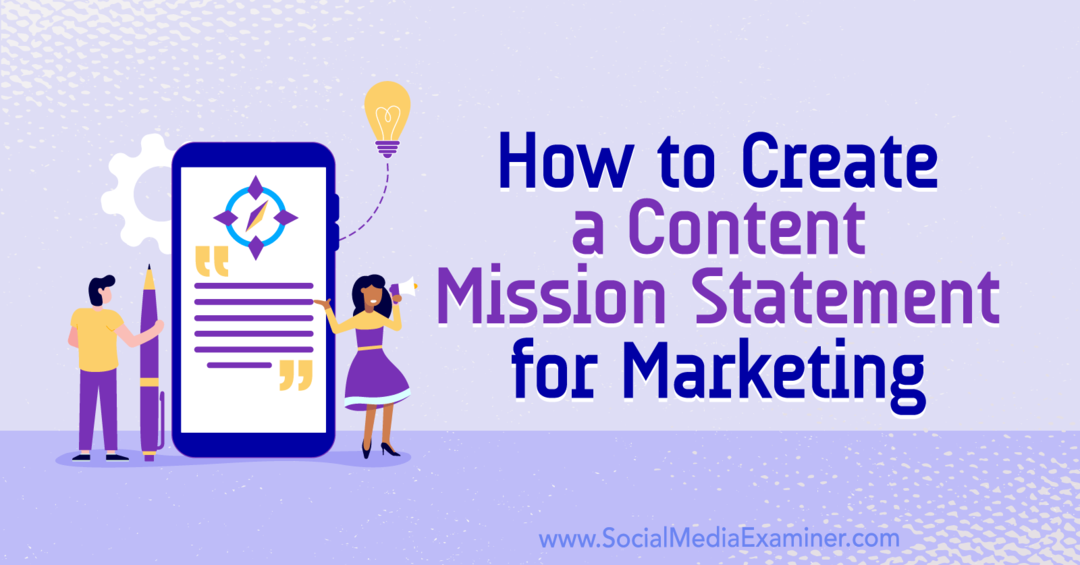 Come creare una dichiarazione di intenti sui contenuti per il marketing: Social Media Examiner