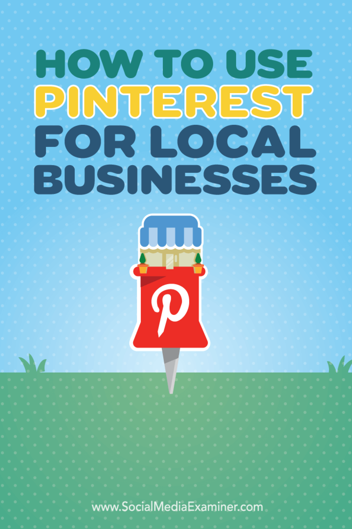 Come utilizzare Pinterest per le imprese locali: Social Media Examiner