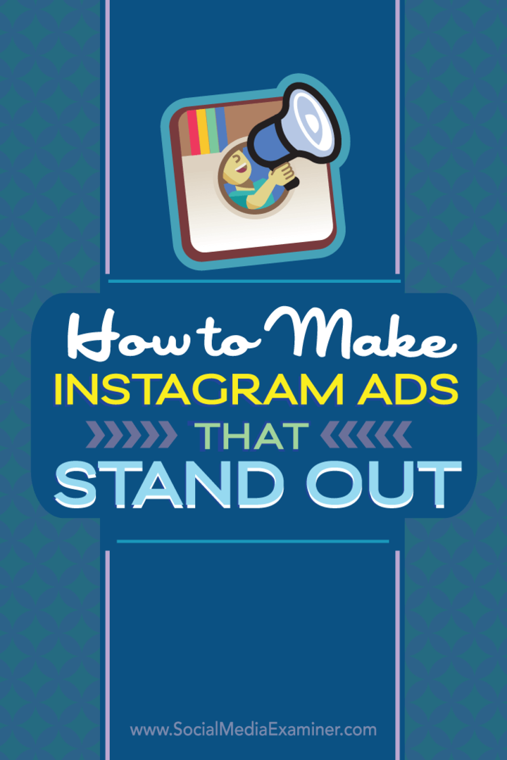 Come rendere gli annunci Instagram che si distinguono: Social Media Examiner