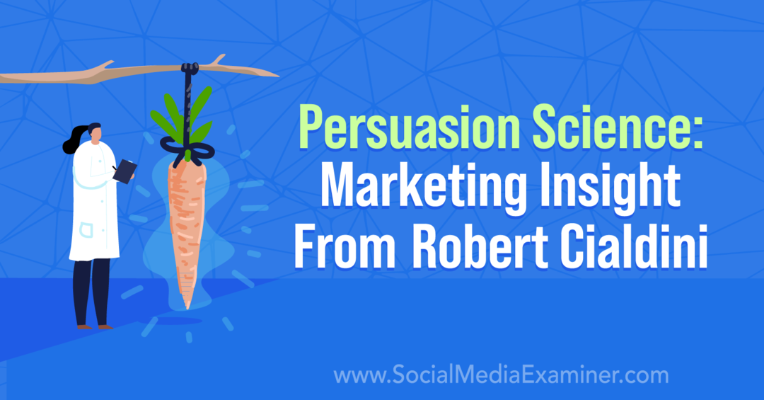 Scienza della persuasione: Marketing Insight Da Robert Cialdini con approfondimenti di Robert Cialdini sul Podcast di Social Media Marketing.