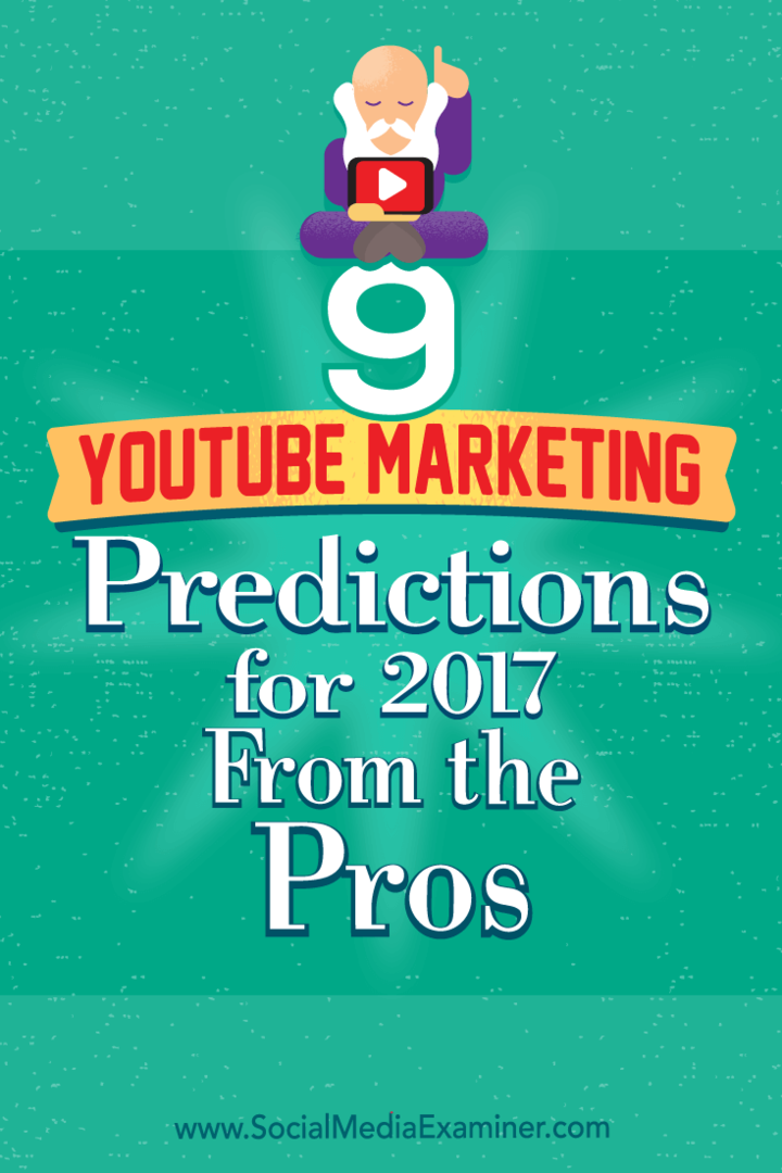 9 previsioni di marketing su YouTube per il 2017 dai professionisti di Lisa D. Jenkins su Social Media Examiner.