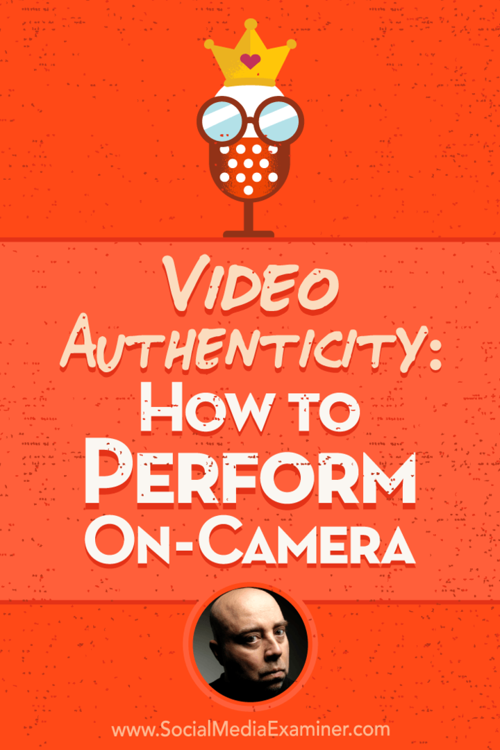 Autenticità video: come eseguire sulla fotocamera con approfondimenti di David H. Lawrence XVII sul podcast del social media marketing.