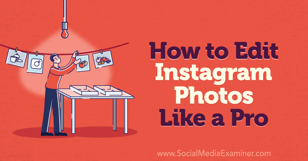 Come modificare le foto su Instagram come un esaminatore di social media