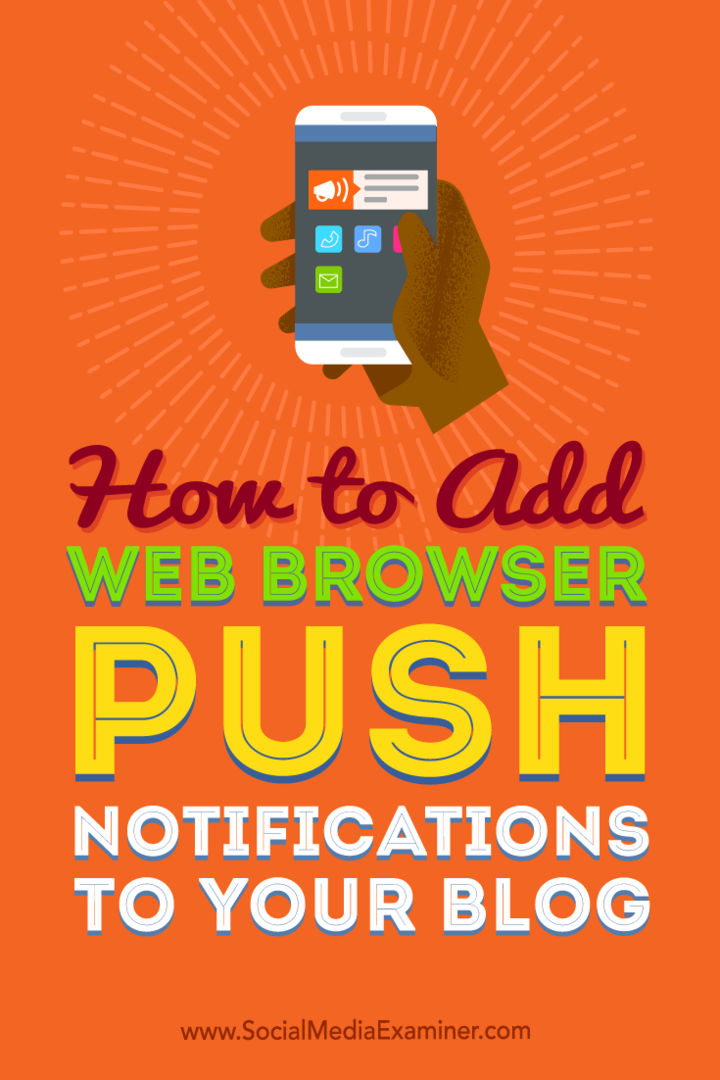 Come aggiungere notifiche push del browser Web al tuo blog: Social Media Examiner