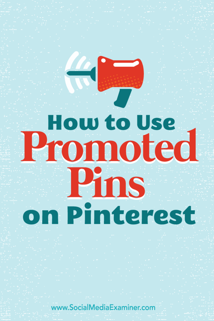 Come utilizzare i Pin sponsorizzati su Pinterest: Social Media Examiner