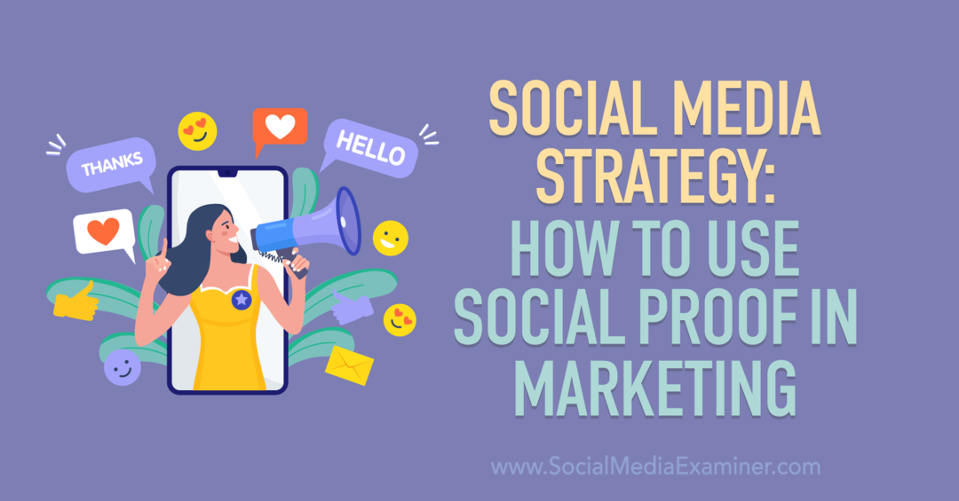 Strategia sui social media: come utilizzare la prova sociale nell'esaminatore di marketing-social media