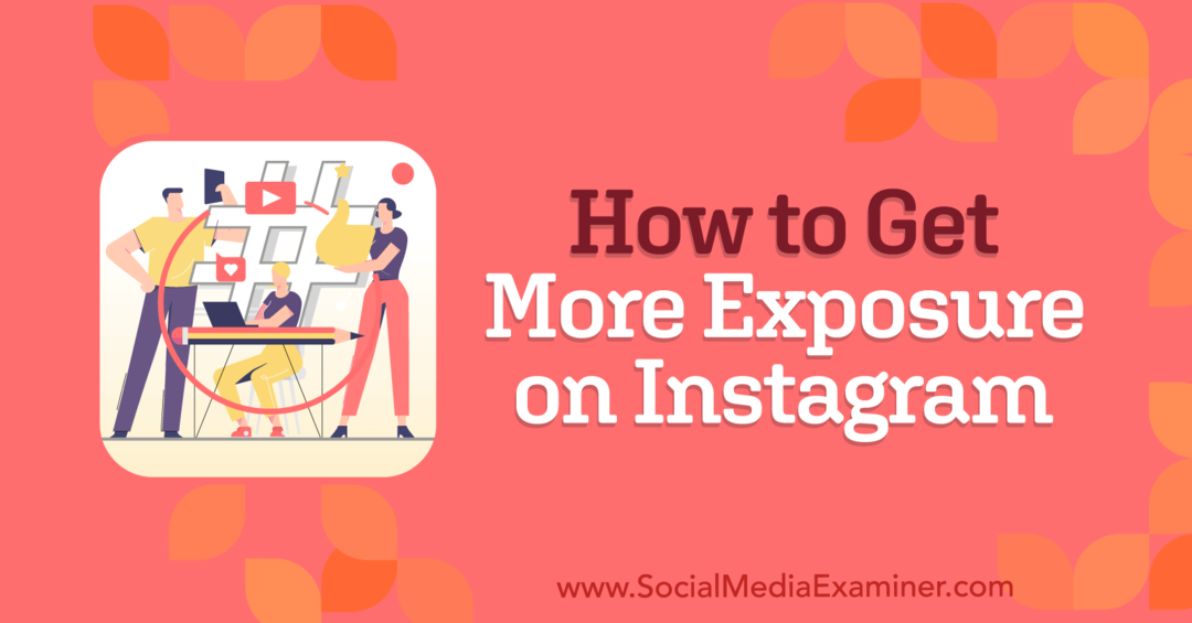 Come ottenere più visibilità su Instagram: Social Media Examiner