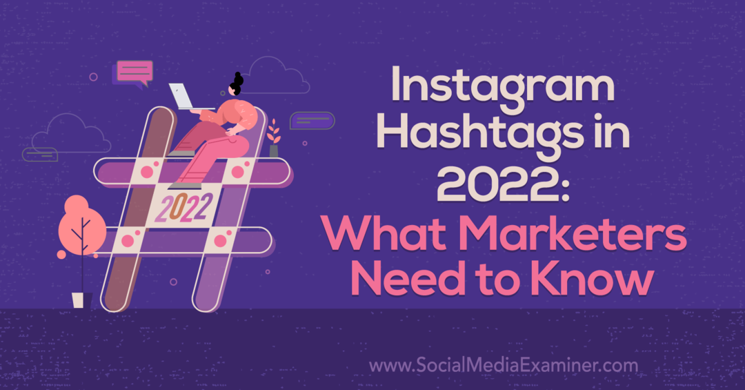 Hashtag di Instagram nel 2022: cosa devono sapere i marketer di Corinna Keefe