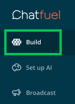 Fai clic su Build nel menu della barra laterale di Chatfuel.