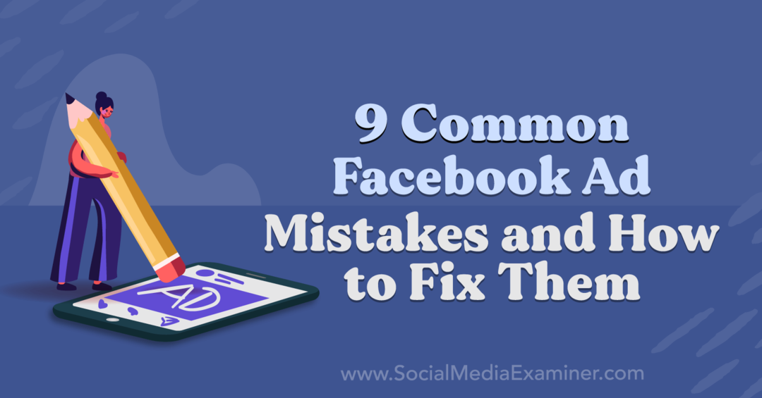 9 errori comuni sugli annunci di Facebook e come risolverli di Anna Sonnenberg su Social Media Examiner.