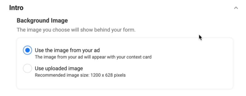 Gli annunci lead di Facebook creano una nuova opzione di modulo per i lead per utilizzare un'immagine di sfondo con l'opzione Usa l'immagine dalla tua opzione di annuncio selezionata
