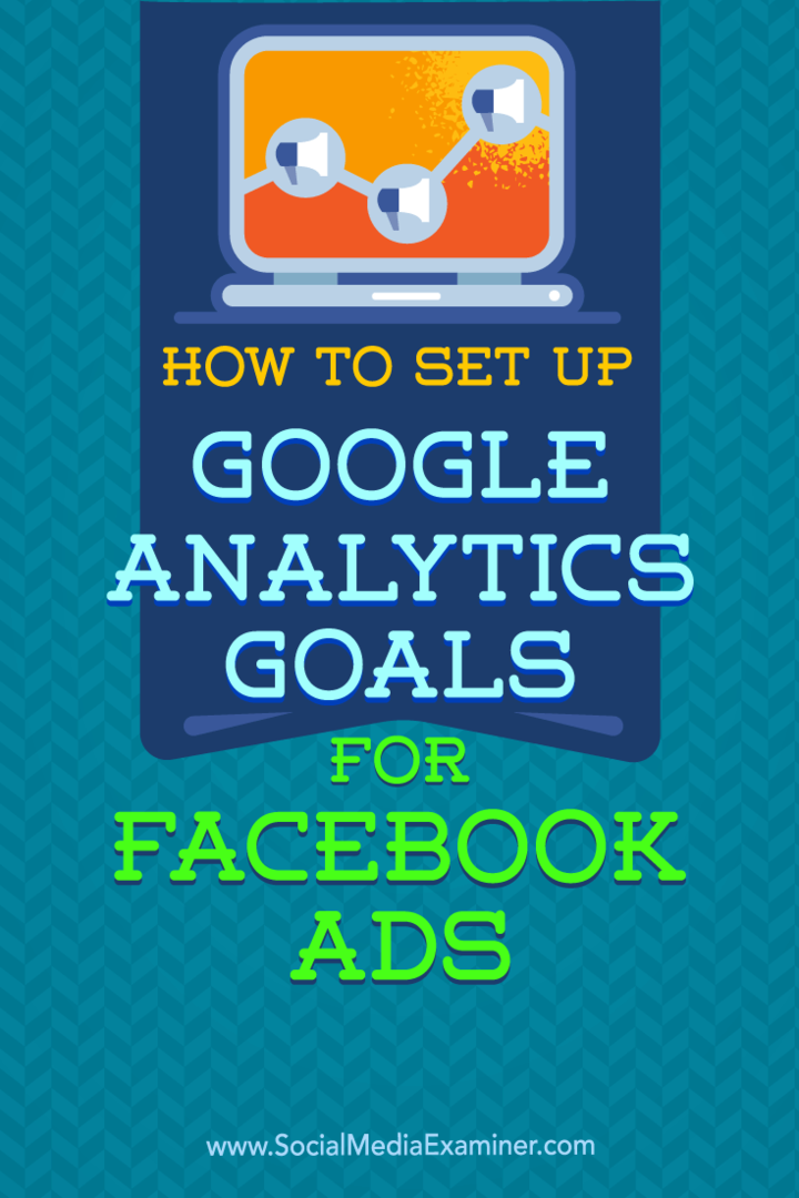 Come impostare gli obiettivi di Google Analytics per gli annunci di Facebook: Social Media Examiner