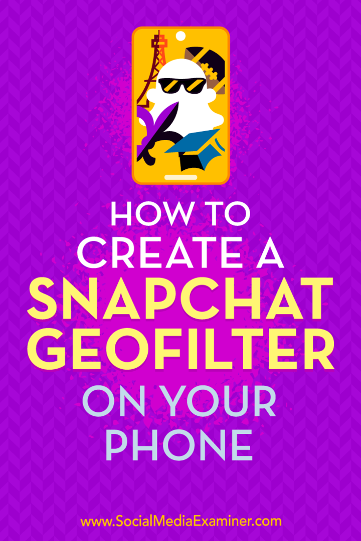 Come creare un Geofilter Snapchat sul tuo telefono di Shaun Ayala su Social Media Examiner.