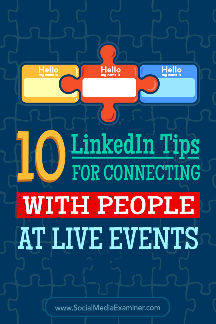 Suggerimenti su 10 modi per utilizzare LinkedIn per entrare in contatto con persone a conferenze ed eventi.