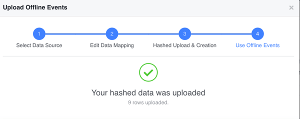 Se i dati sottoposti ad hashing sono stati caricati correttamente, fai clic su Fine per visualizzare i dati di conversione offline su Facebook.