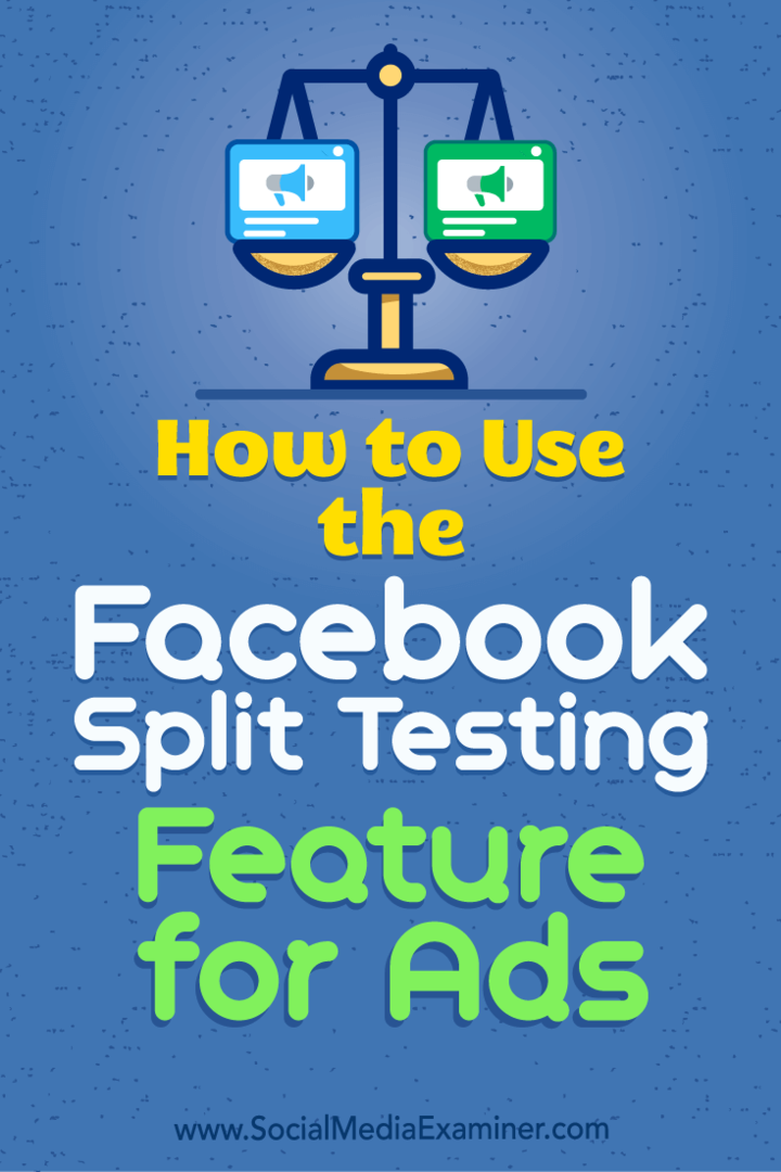 Come utilizzare la funzione di test diviso di Facebook per gli annunci di Jacob Baadsgaard su Social Media Examiner.