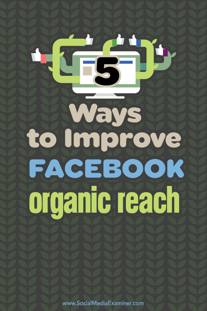 cinque modi per migliorare la copertura organica di Facebook